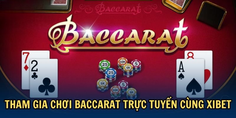 Cách đặt cược trong game Baccarat trực tuyến tại Xibet
