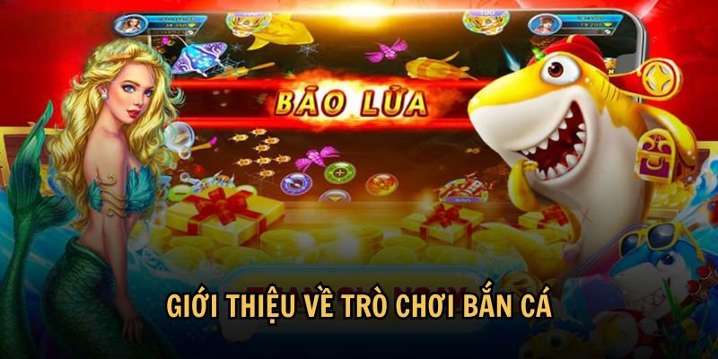 Giới thiệu về trò chơi bắn cá