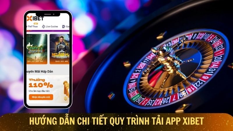 Hướng dẫn chi tiết cách tải app Xibet