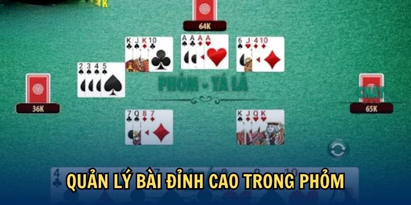 Kỹ năng quản lý bài đỉnh cao trong phỏm
